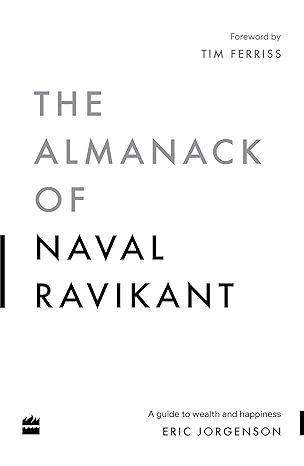 The Almanack of Naval Ravikant